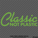 Classic Not Plastic Car Show Vinyl Decal