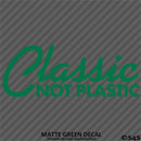 Classic Not Plastic Car Show Vinyl Decal