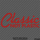 Classic Not Plastic Car Show Vinyl Decal