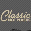 Classic Not Plastic Car Show Vinyl Decal