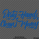 Dirty Hands Clean Money Automotive Vinyl Decal Style 2
