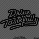 Drive Tastefully Automotive Vinyl Decal Style 2