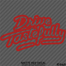 Drive Tastefully Automotive Vinyl Decal Style 2