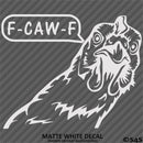 F-Caw-F Peeking Chicken Funny Automotive F**k Off Vinyl Decal