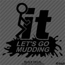 Fuck It Let's Go Mudding 4x4 Vinyl Decal