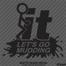 Fuck It Let's Go Mudding 4x4 Vinyl Decal