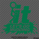 Fuck It Let's Go Mudding 4x4 Vinyl Decal