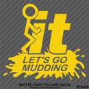 Fuck It Let's Go Mudding 4x4 Vinyl Decal