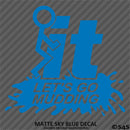 Fuck It Let's Go Mudding 4x4 Vinyl Decal