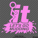 Fuck It Let's Go Mudding 4x4 Vinyl Decal