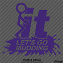 Fuck It Let's Go Mudding 4x4 Vinyl Decal