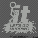Fuck It Let's Go Mudding 4x4 Vinyl Decal