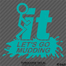 Fuck It Let's Go Mudding 4x4 Vinyl Decal