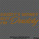 Daddy's Money But I'm Daddy Automotive Vinyl Decal
