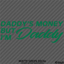 Daddy's Money But I'm Daddy Automotive Vinyl Decal