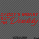 Daddy's Money But I'm Daddy Automotive Vinyl Decal