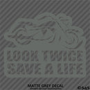 Look Twice Save A Life Motorcycle Vinyl Decal