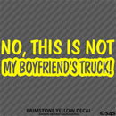 No, This Is Not My Boyfriend's Automotive Vinyl Decal