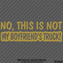No, This Is Not My Boyfriend's Automotive Vinyl Decal