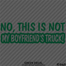 No, This Is Not My Boyfriend's Automotive Vinyl Decal