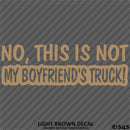 No, This Is Not My Boyfriend's Automotive Vinyl Decal