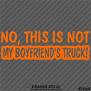 No, This Is Not My Boyfriend's Automotive Vinyl Decal