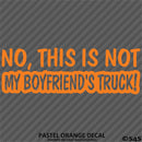 No, This Is Not My Boyfriend's Automotive Vinyl Decal