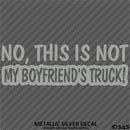 No, This Is Not My Boyfriend's Automotive Vinyl Decal