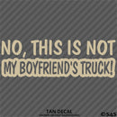 No, This Is Not My Boyfriend's Automotive Vinyl Decal