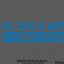 No, This Is Not My Husband's Automotive Vinyl Decal