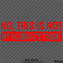 No, This Is Not My Husband's Automotive Vinyl Decal