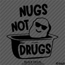 Nugs Not Drugs Funny JDM Style  Vinyl Decal