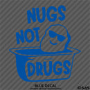Nugs Not Drugs Funny JDM Style  Vinyl Decal