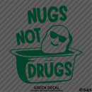 Nugs Not Drugs Funny JDM Style  Vinyl Decal