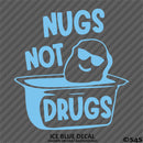 Nugs Not Drugs Funny JDM Style  Vinyl Decal