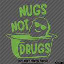 Nugs Not Drugs Funny JDM Style  Vinyl Decal