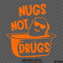 Nugs Not Drugs Funny JDM Style  Vinyl Decal