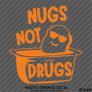 Nugs Not Drugs Funny JDM Style  Vinyl Decal