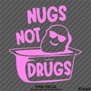 Nugs Not Drugs Funny JDM Style  Vinyl Decal