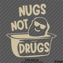 Nugs Not Drugs Funny JDM Style  Vinyl Decal