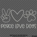Peace, Love, Dogs Cute Pet Puppy Vinyl Decal
