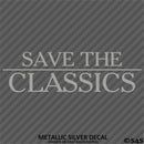 Save The Classics Car Show Vinyl Decal