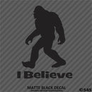 Bigfoot: I Believe Vinyl Decal Version 1 - S4S Designs