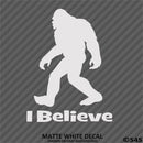 Bigfoot: I Believe Vinyl Decal Version 1 - S4S Designs
