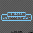Business Decal: "Please Keep Door Closed" Vinyl Decal