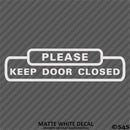 Business Decal: "Please Keep Door Closed" Vinyl Decal