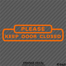 Business Decal: "Please Keep Door Closed" Vinyl Decal