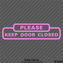 Business Decal: "Please Keep Door Closed" Vinyl Decal