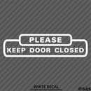 Business Decal: "Please Keep Door Closed" Vinyl Decal