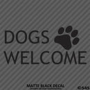 Business Decal: Dogs Welcome Vinyl Decal Version 1 - S4S Designs